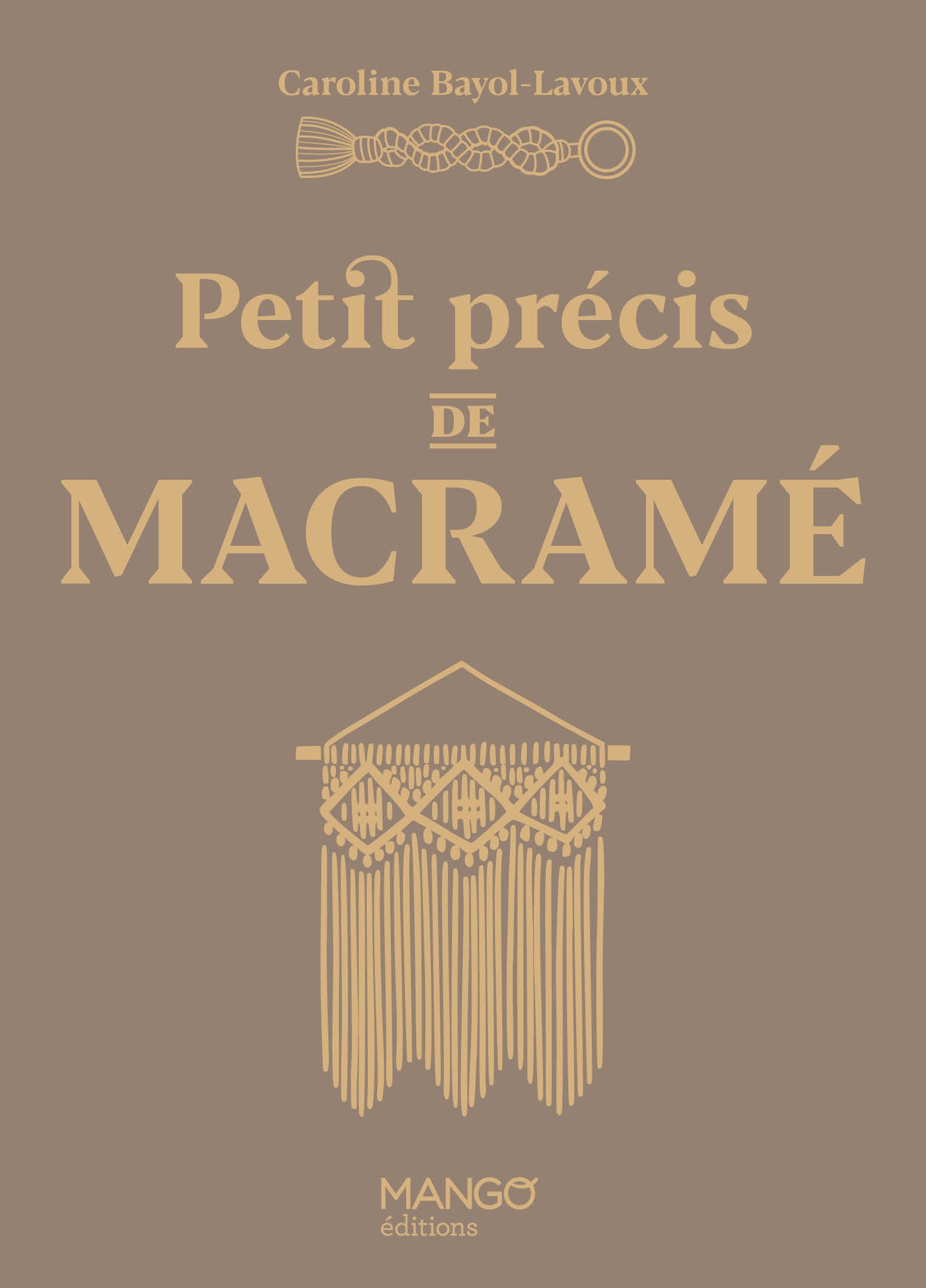 Livre Petit Précis de Macramé par BAYOL-LAVOUX éditions Mango
